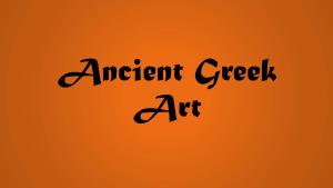 Ancient Greek Art Week 1