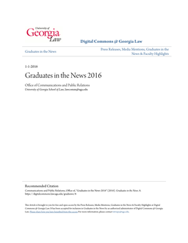 Graduates in the News 2016 Office Ofomm C Unications and Public Relations University of Georgia School of Law, Lawcomm@Uga.Edu