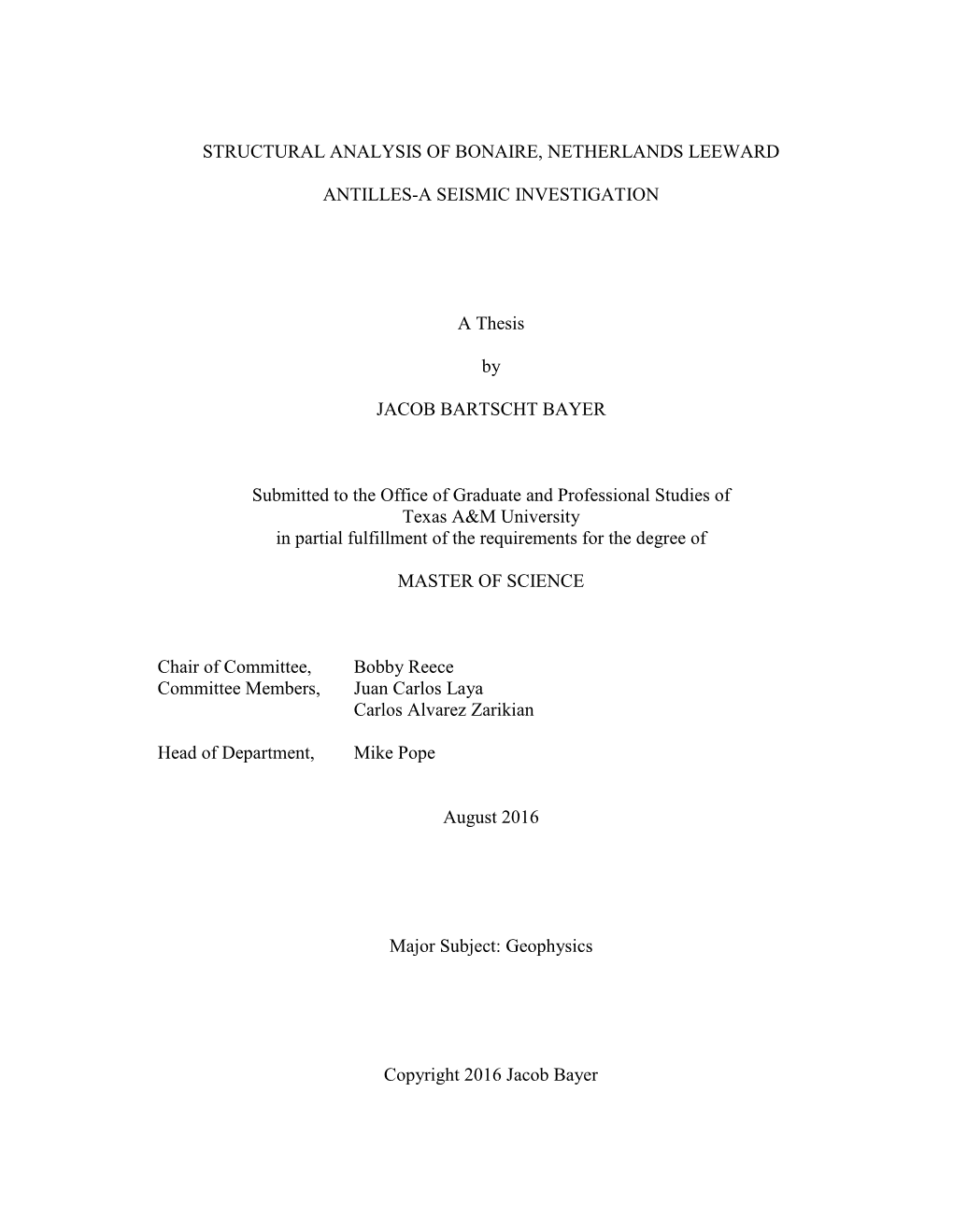 STRUCTURAL ANALYSIS of BONAIRE, NETHERLANDS LEEWARD ANTILLES-A SEISMIC INVESTIGATION a Thesis by JACOB BARTSCHT BAYER Submitted