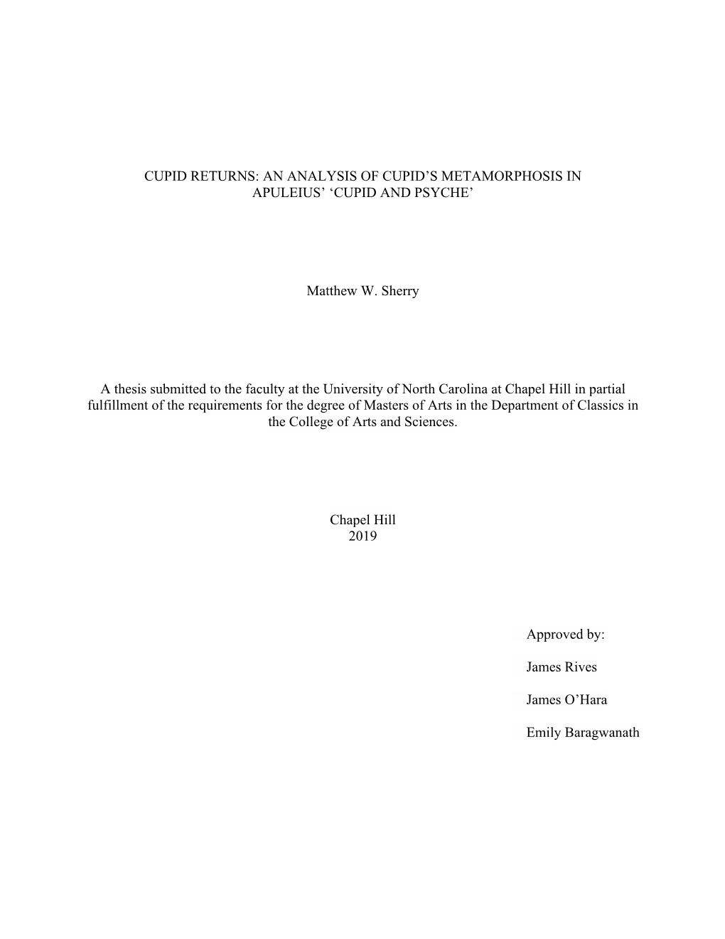 CUPID RETURNS: an ANALYSIS of CUPID's METAMORPHOSIS in APULEIUS' 'CUPID and PSYCHE' Matthew W. Sherry a Thesis Submitted