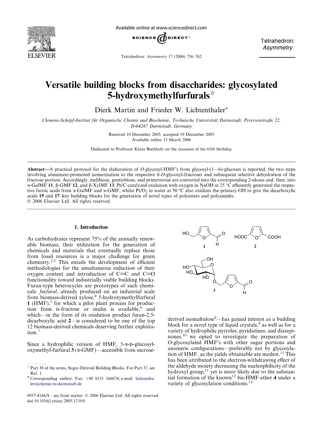 Versatile Building Blocks from Disaccharides: Glycosylated 5-Hydroxymethylfurfuralsi Dierk Martin and Frieder W