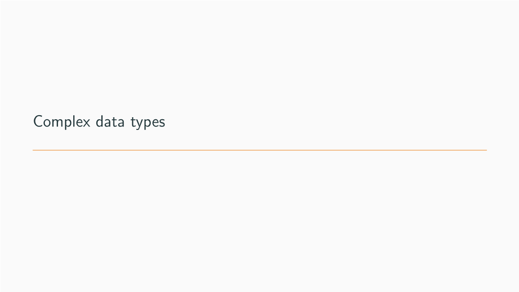 Complex Data Types Contents