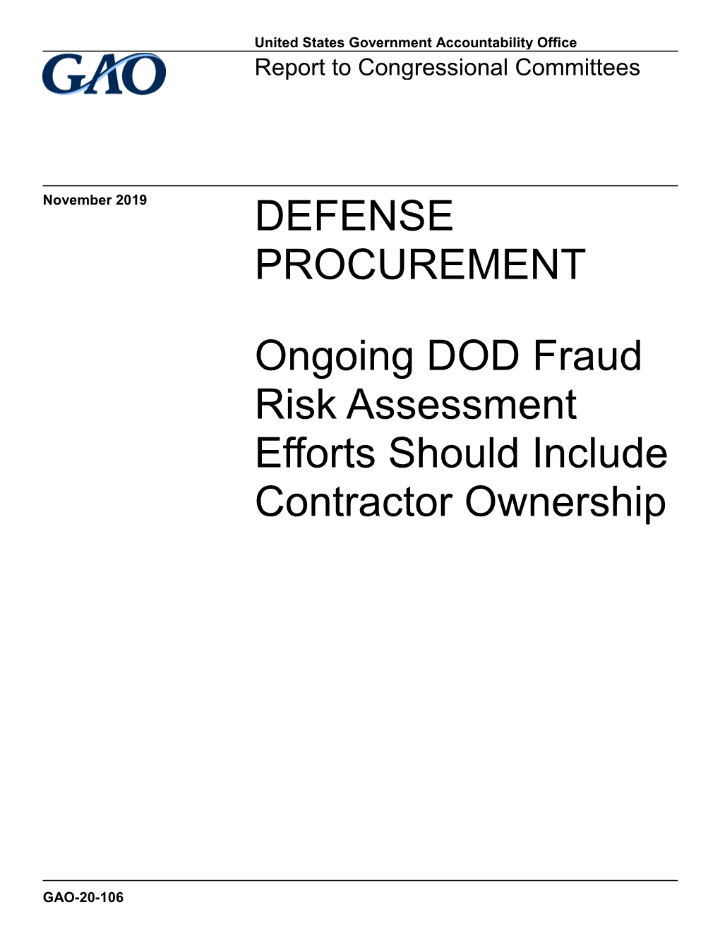 GAO-20-106, DEFENSE PROCUREMENT: Ongoing DOD Fraud Risk Assessment Efforts Should Include Contractor Ownership