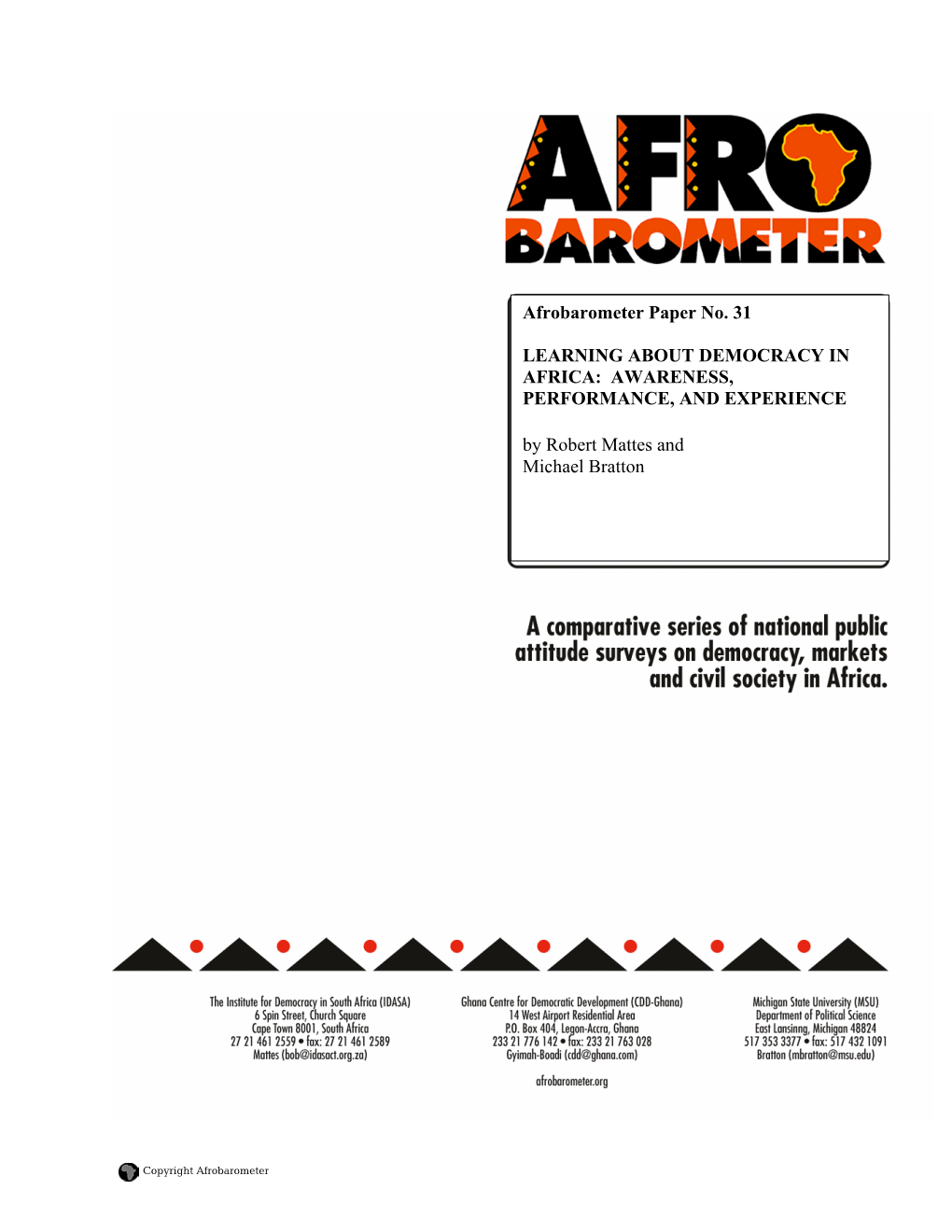 Afrobarometer Paper No. 31 LEARNING ABOUT DEMOCRACY in AFRICA: AWARENESS, PERFORMANCE, and EXPERIENCE by Robert Mattes And