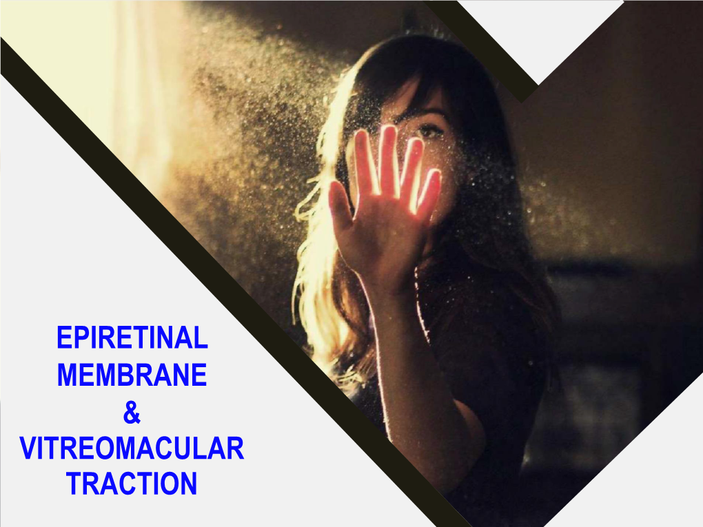 Epiretinal Membrane & Vitreomacular Traction