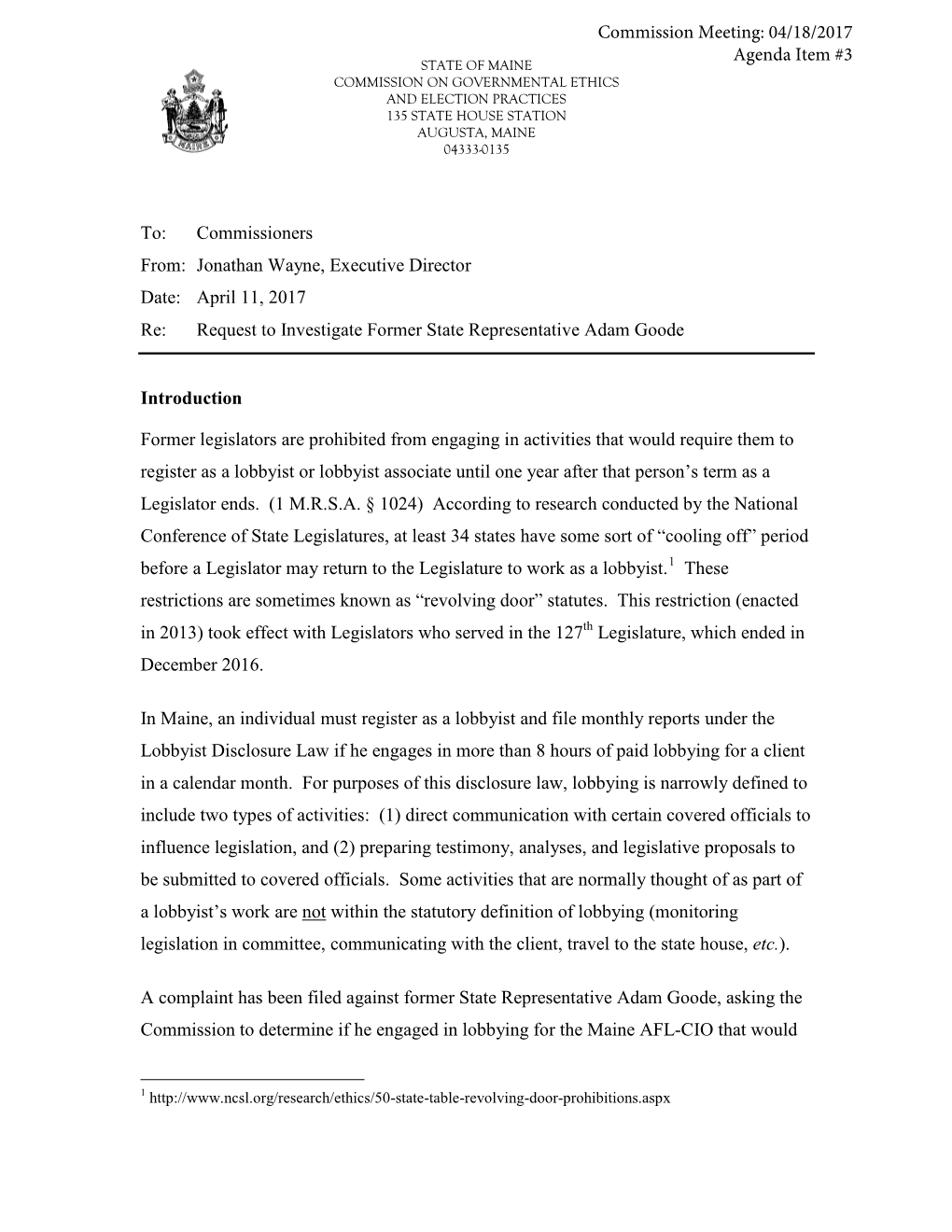 To: Commissioners From: Jonathan Wayne, Executive Director Date: April 11, 2017 Re: Request to Investigate Former State Representative Adam Goode