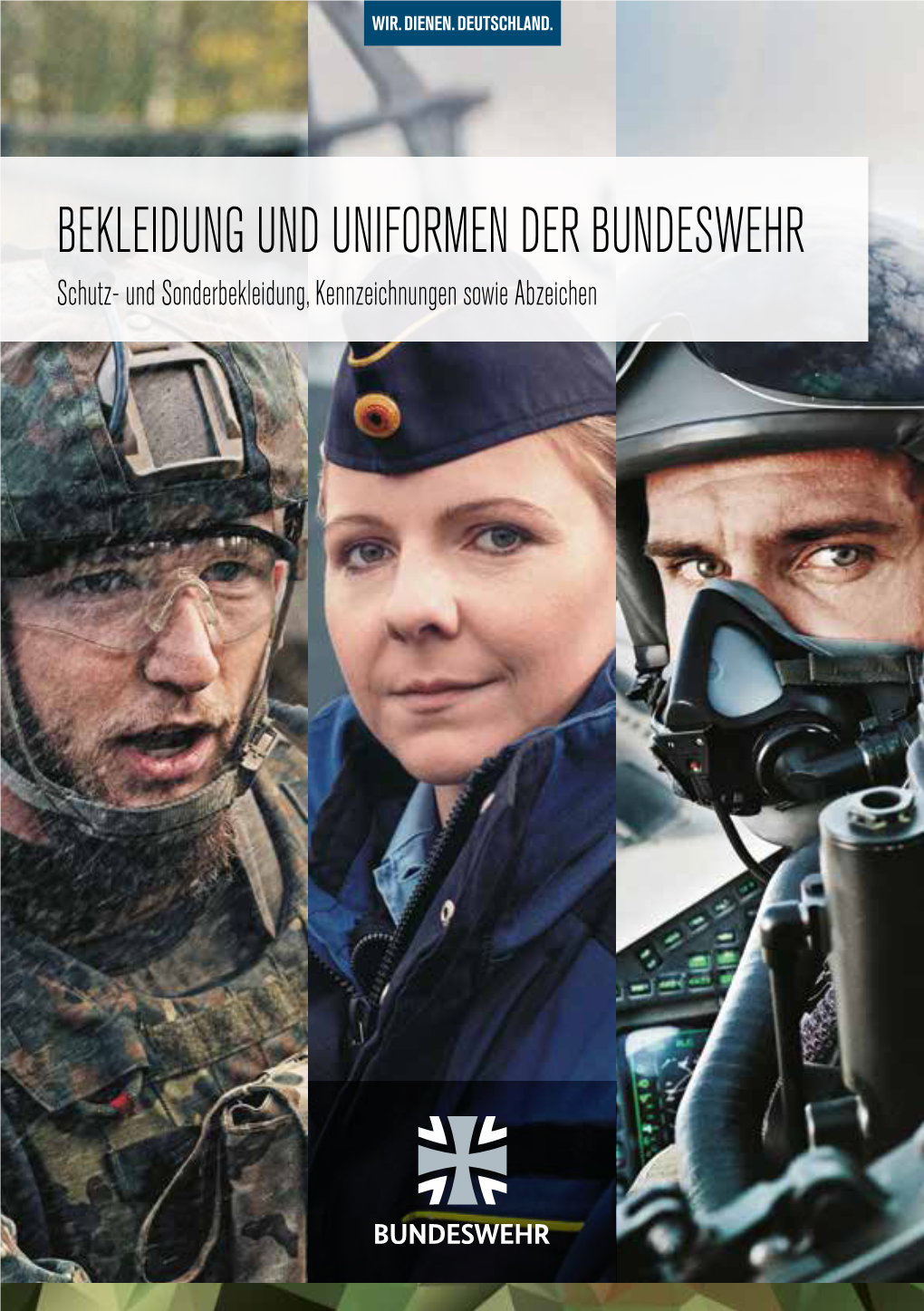 BEKLEIDUNG UND UNIFORMEN DER BUNDESWEHR Schutz- Und Sonderbekleidung, Kennzeichnungen Sowie Abzeichen TEXT KOPFELEMENT TEXT KOPFELEMENT