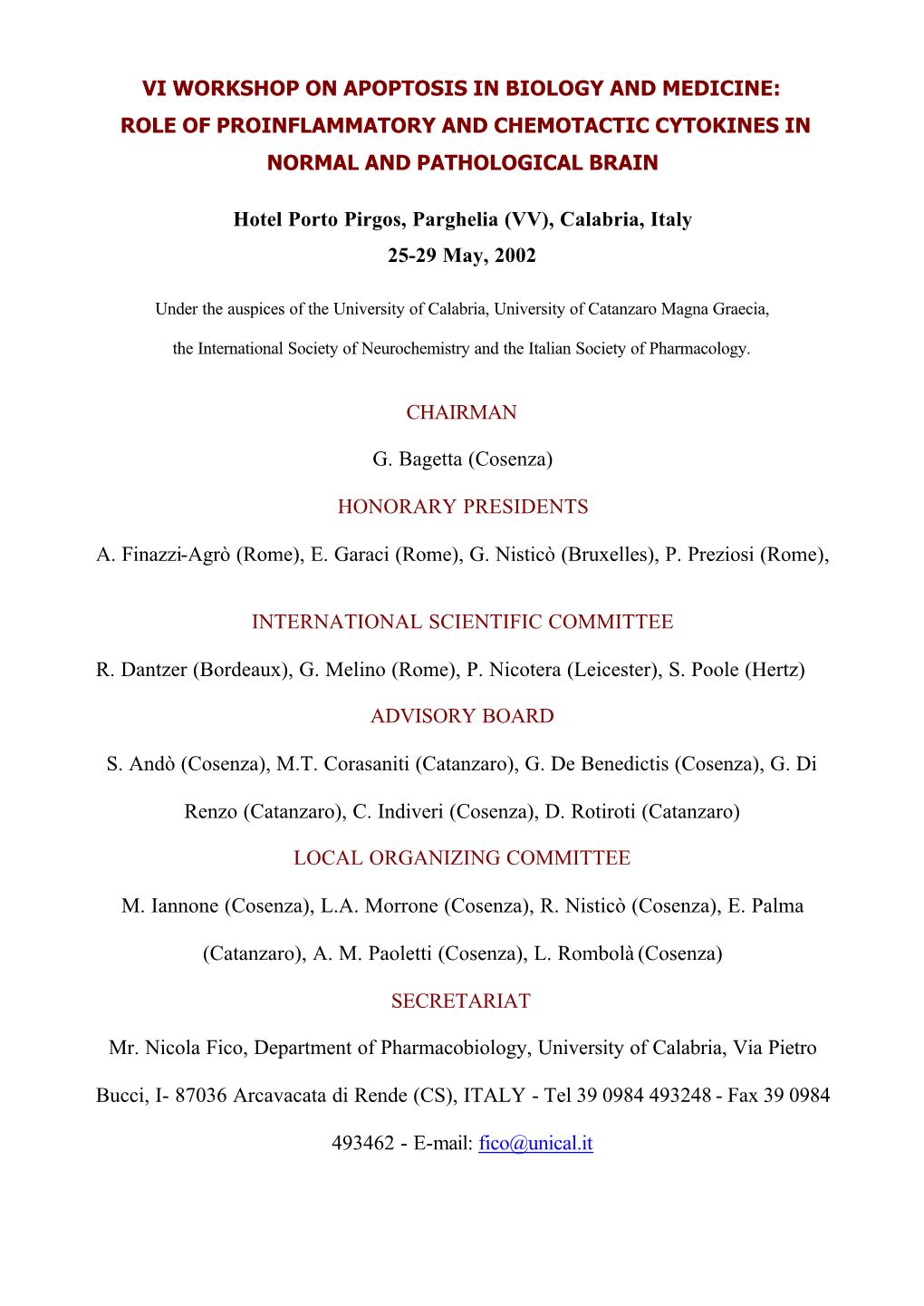 Vi Workshop on Apoptosis in Biology and Medicine: Role of Proinflammatory and Chemotactic Cytokines in Normal and Pathological Brain