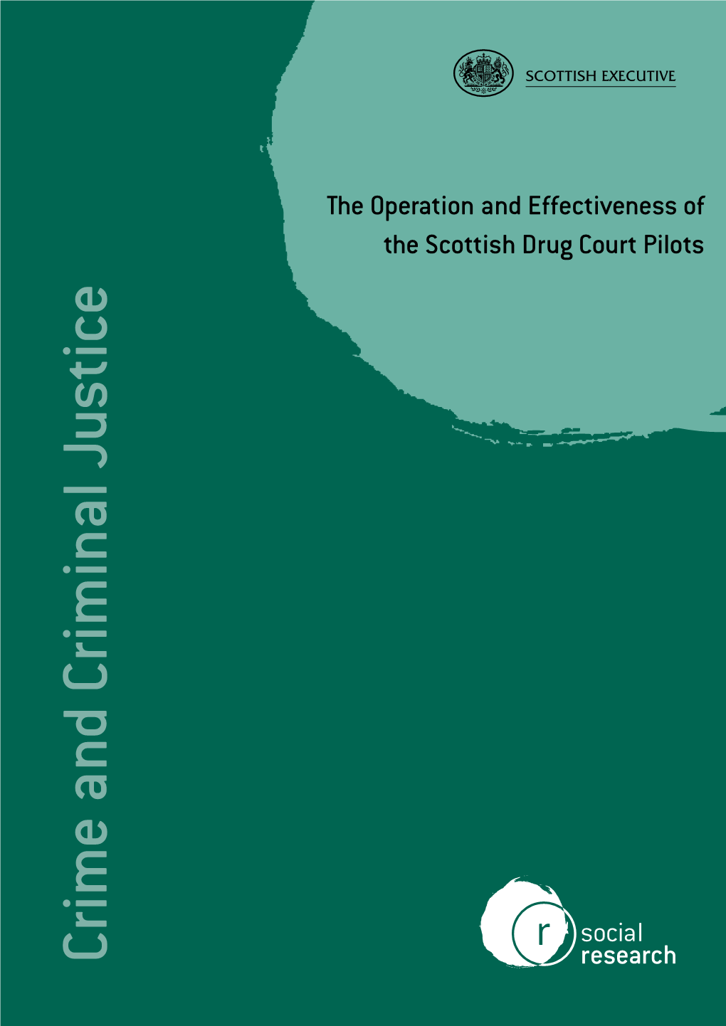 The Operation and Effectiveness Ofthe Scottish Drug Court Pilots