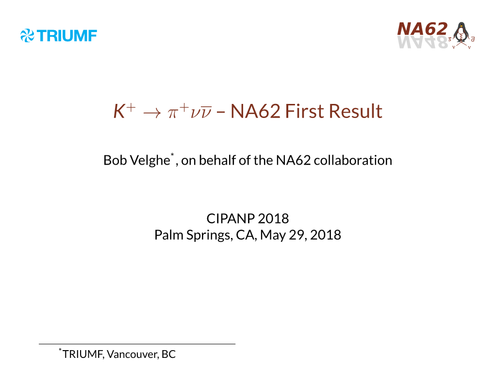 K+ + – NA62 First Result