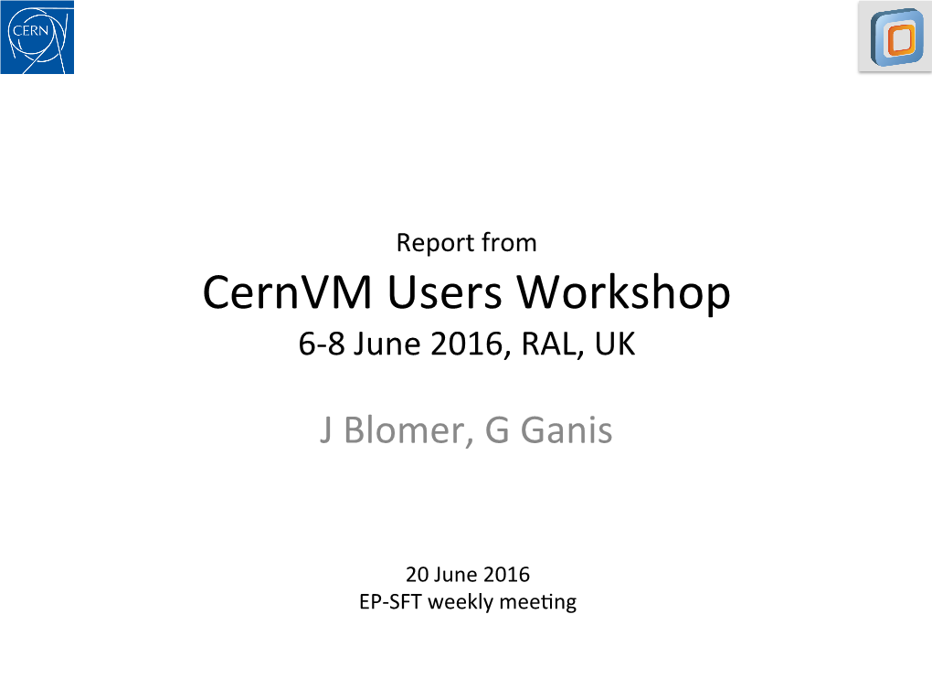 Cernvm Users Workshop 6-8 June 2016, RAL, UK