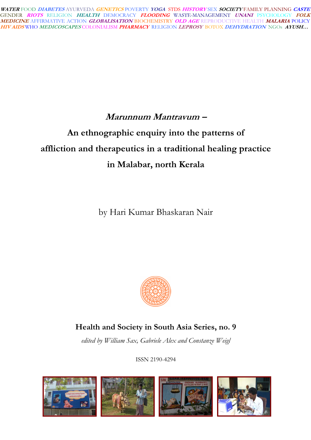 Marunnum Mantravum – an Ethnographic Enquiry Into the Patterns of Affliction and Therapeutics in a Traditional Healing Practice in Malabar, North Kerala