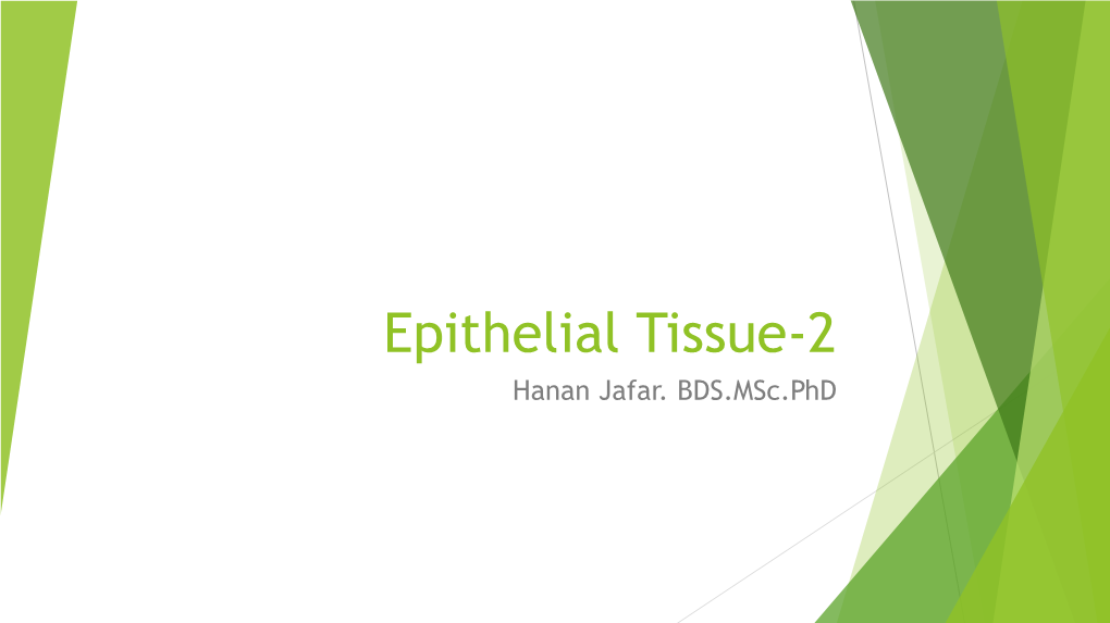 Epithelial Tissue-2 Hanan Jafar