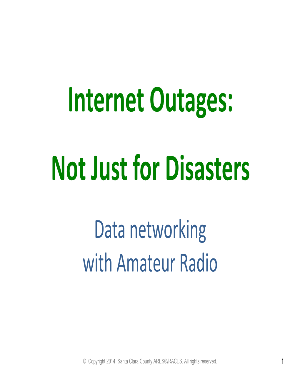 Internet Outages: Not Just for Disasters Data Networking with Amateur Radio