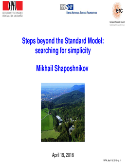 Steps Beyond the Standard Model: Searching for Simplicity Mikhail Shaposhnikov