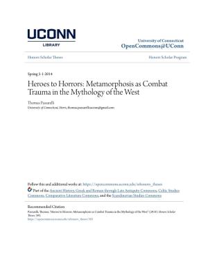 Metamorphosis As Combat Trauma in the Mythology of the West Thomas Passarelli University of Connecticut, Storrs, Thomas.Passarelli.Uconn@Gmail.Com