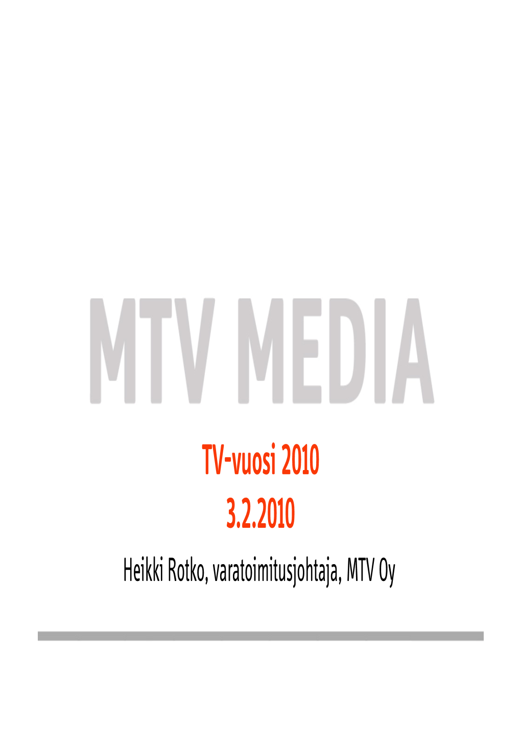 TV-Vuosi 2010 Heikki Rotkon Esitys (PDF)