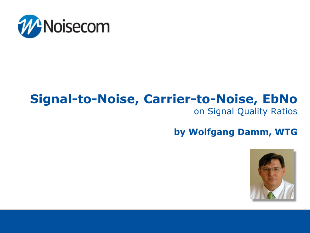 Signal-To-Noise, Carrier-To-Noise, Ebno on Signal Quality Ratios