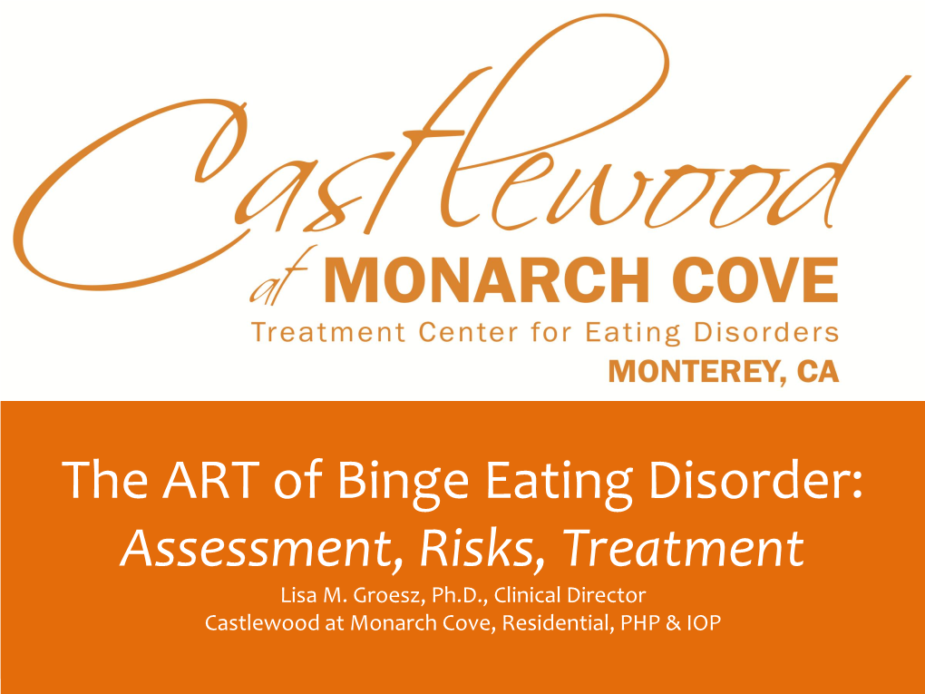 The ART of Binge Eating Disorder: Assessment, Risks, Treatment Lisa M