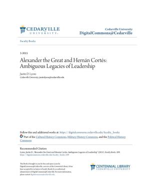 Alexander the Great and Hernán Cortés: Ambiguous Legacies of Leadership Justin D