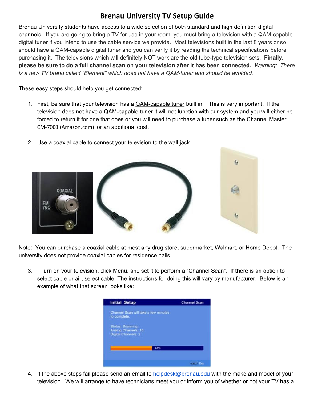 Brenau University TV Setup Guide Brenau University Students Have Access to a Wide Selection of Both Standard and High Definition Digital Channels