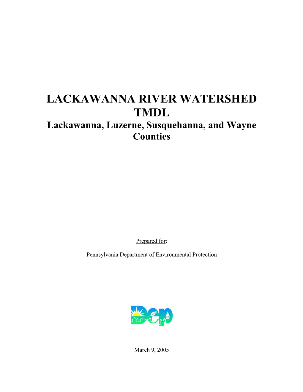 LACKAWANNA RIVER WATERSHED TMDL Lackawanna, Luzerne, Susquehanna, and Wayne Counties