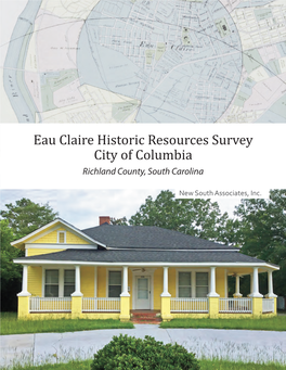 Eau Claire Historic Resources Survey City of Columbia Richland County, South Carolina