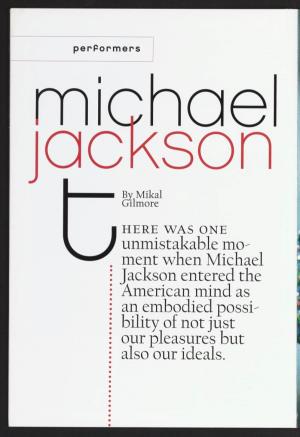 Unmistakable Mo- Ment When Michael Jackson Entered the American Mind As an Embodied Possb Bility of Not Just Our Pleasures but Also Our Ideals