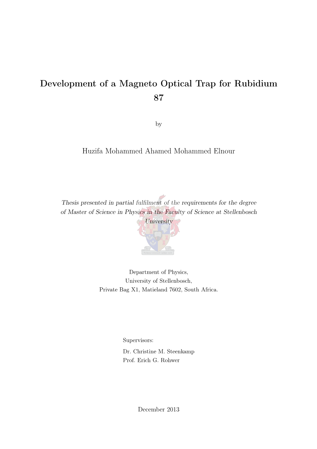 Development of a Magneto Optical Trap for Rubidium 87