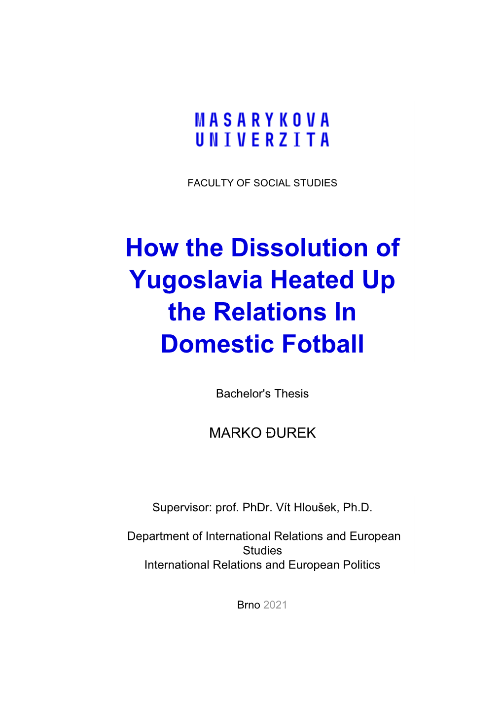 How the Dissolution of Yugoslavia Heated up the Relations in Domestic Fotball