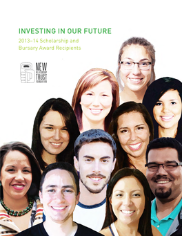 INVESTING in OUR FUTURE 2013–14 Scholarship and Bursary Award Recipients