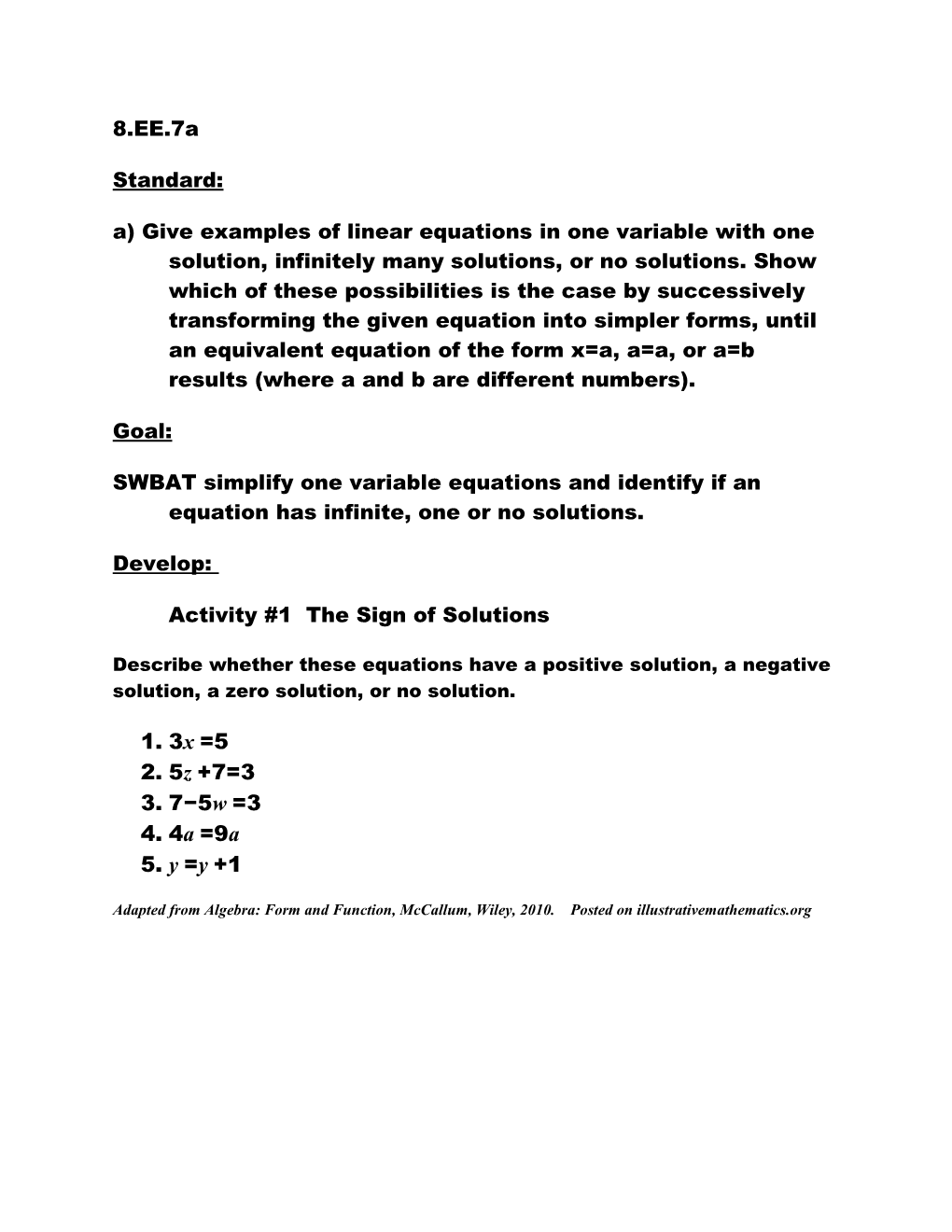 SWBAT Simplify One Variable Equations and Identify If an Equation Has Infinite, One Or