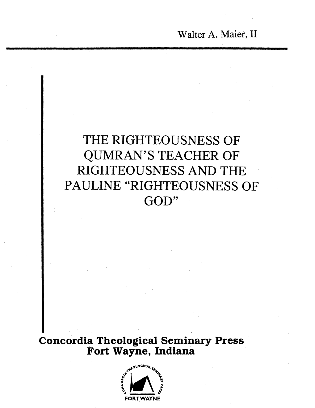 The Righteousness of Qumran's Teacher of Righteousness and the Pauline 