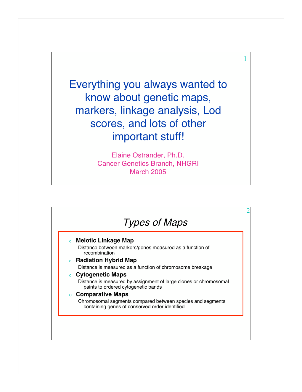 Everything You Always Wanted to Know About Genetic Maps, Markers, Linkage Analysis, Lod Scores, and Lots of Other Important Stuff!