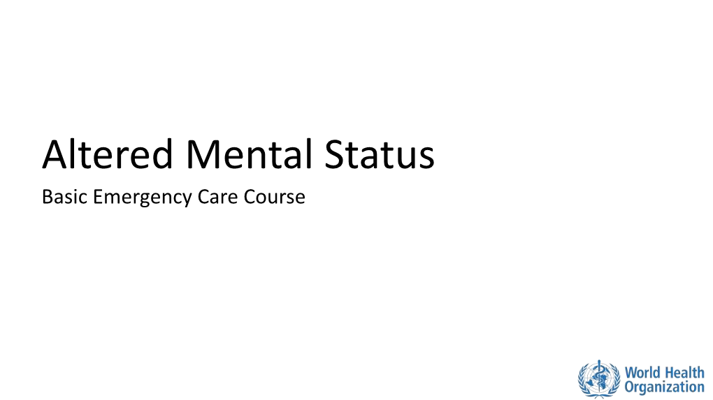 Altered Mental Status Basic Emergency Care Course Objectives