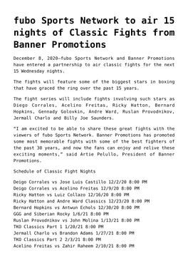 Fubo Sports Network to Air 15 Nights of Classic Fights from Banner Promotions