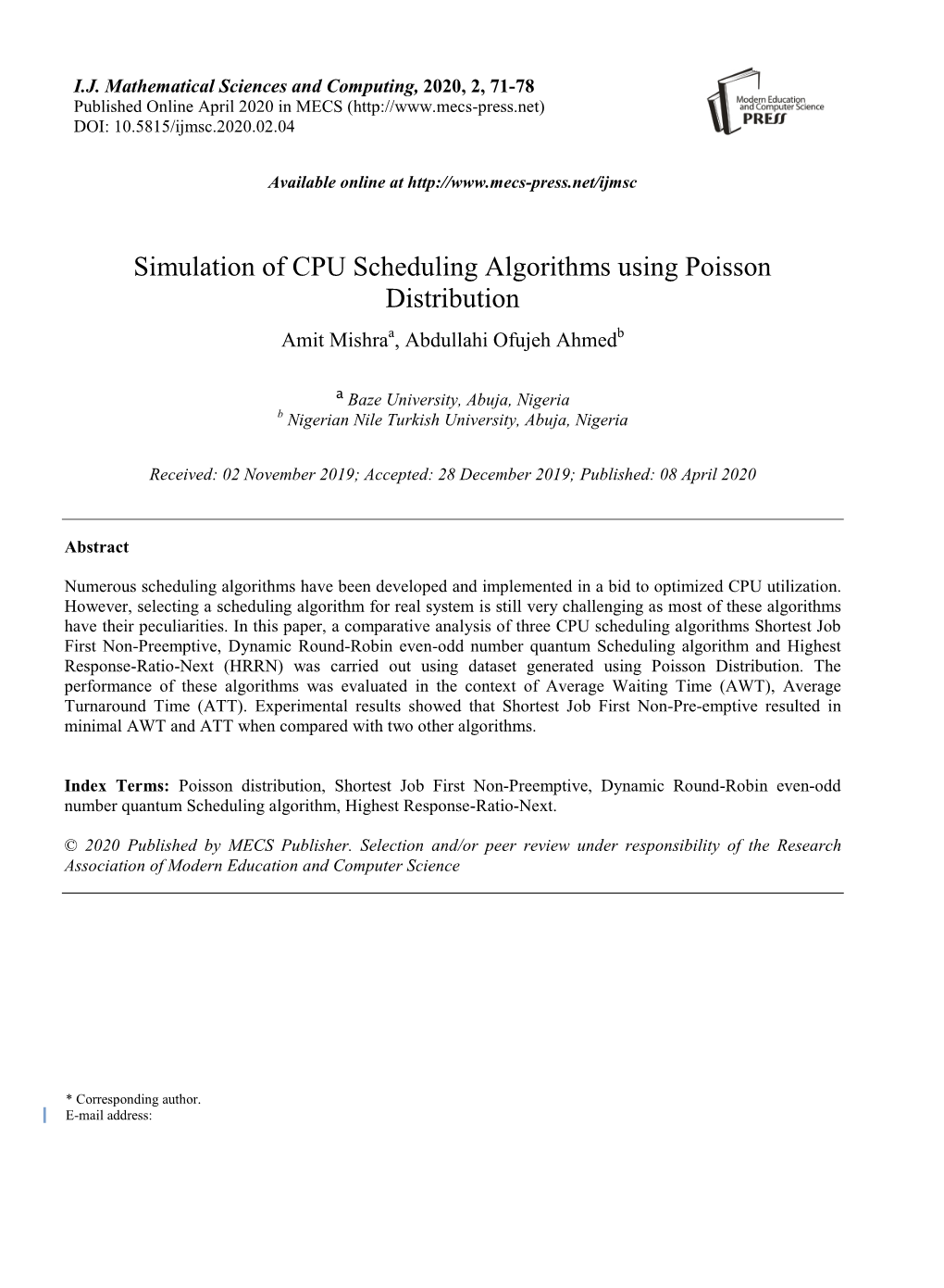 Simulation of CPU Scheduling Algorithms Using Poisson Distribution Amit Mishraa, Abdullahi Ofujeh Ahmedb