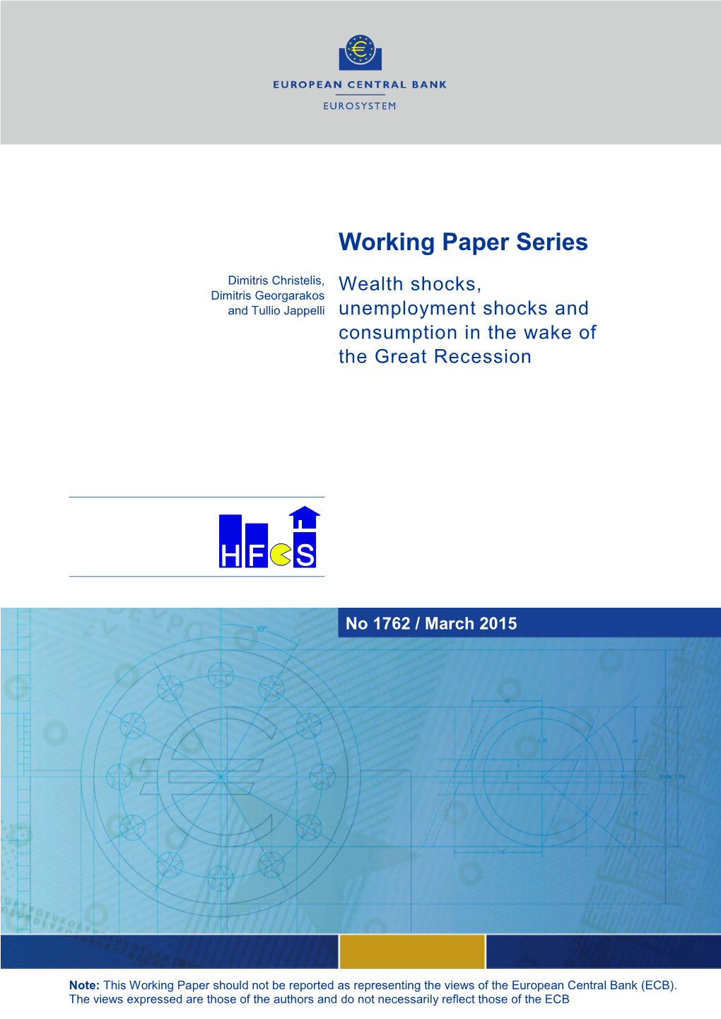 Wealth Shocks, Unemployment Shocks and Consumption in the Wake of The