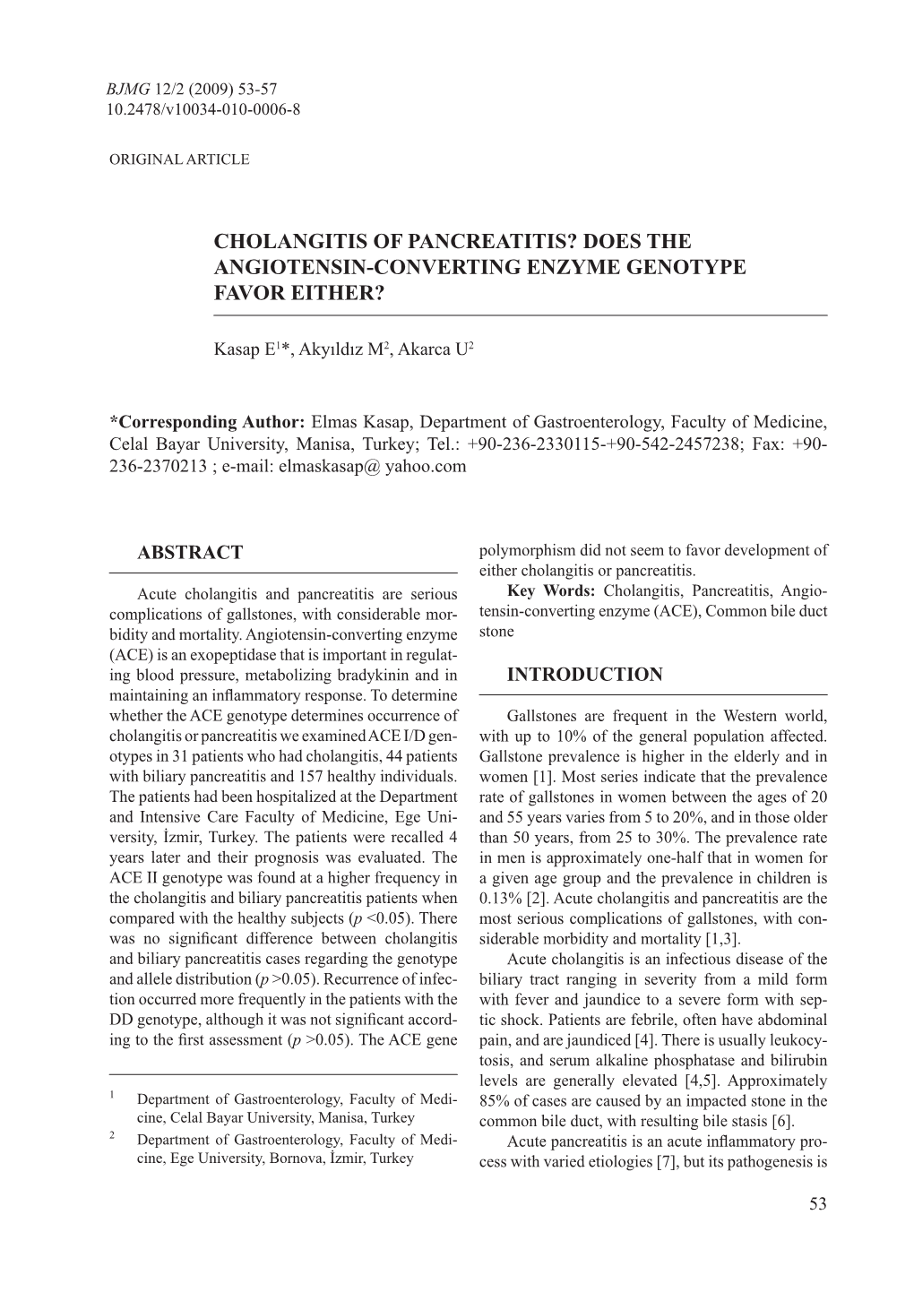 Cholangitis of Pancreatitis? Does the Angiotensin-Converting Enzyme Genotype Favor Either?