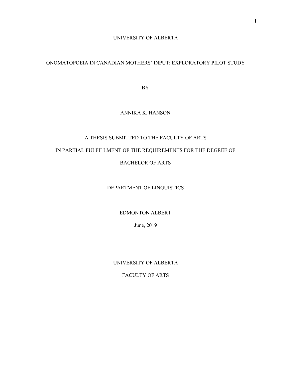 University of Alberta Onomatopoeia in Canadian Mothers' Input: Exploratory Pilot Study by Annika K. Hanson a Thesis Submit