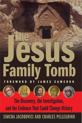 The Jesus Family Tomb Is Pieced Together from Hard Physical Evidence, Evidence That Cannot Lie