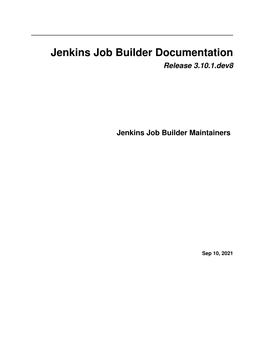 Jenkins Job Builder Documentation Release 3.10.1.Dev8