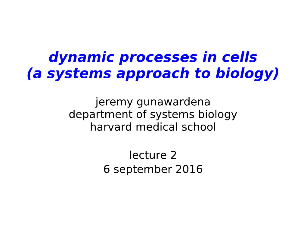 Dynamic Processes in Cells (A Systems Approach to Biology)
