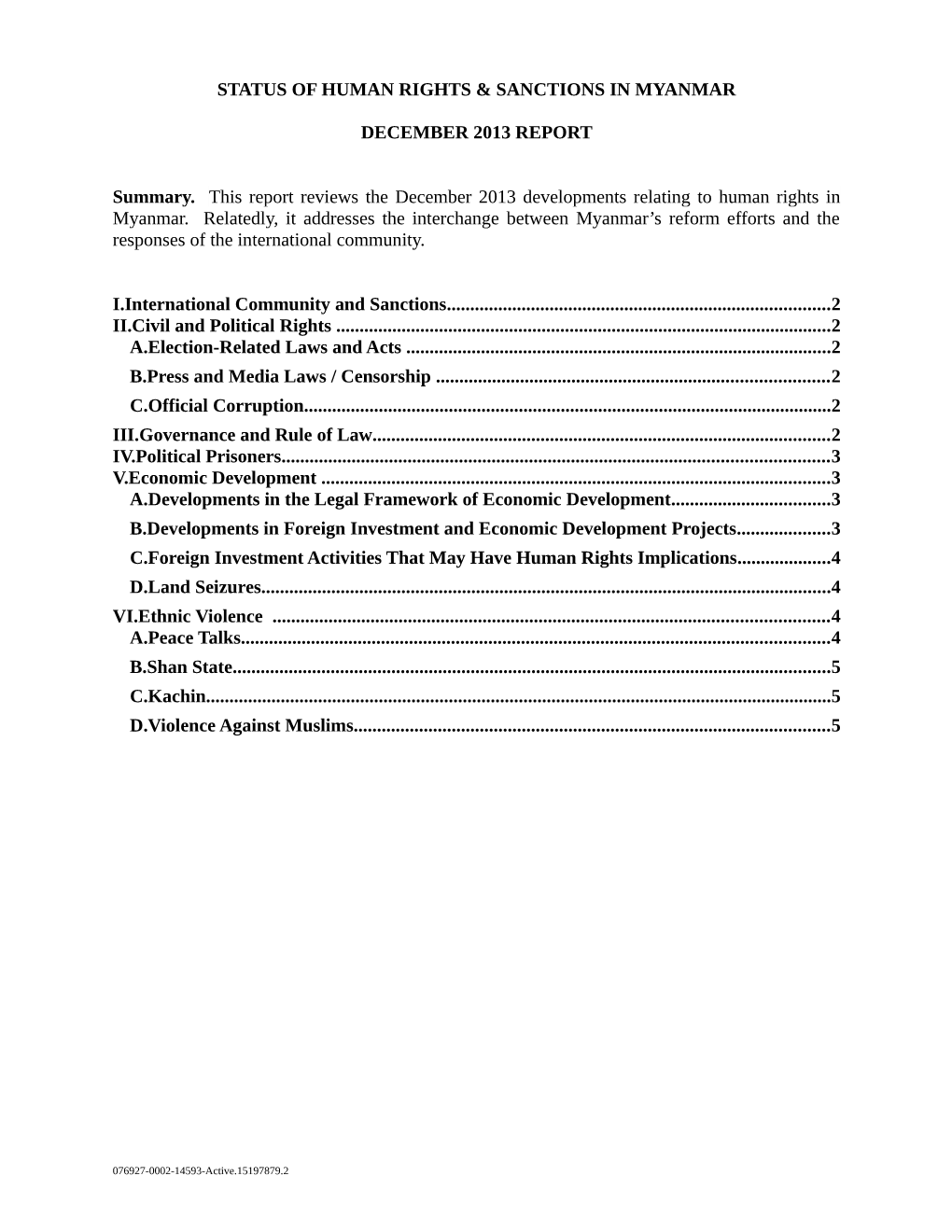 STATUS of HUMAN RIGHTS & SANCTIONS in MYANMAR DECEMBER 2013 REPORT Summary. This Report Reviews the December 2013 Developme