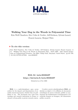Walking Your Dog in the Woods in Polynomial Time Erin Wolf Chambers, Eric Colin De Verdire, Jeff Erickson, Sylvain Lazard, Francis Lazarus, Shripad Thite