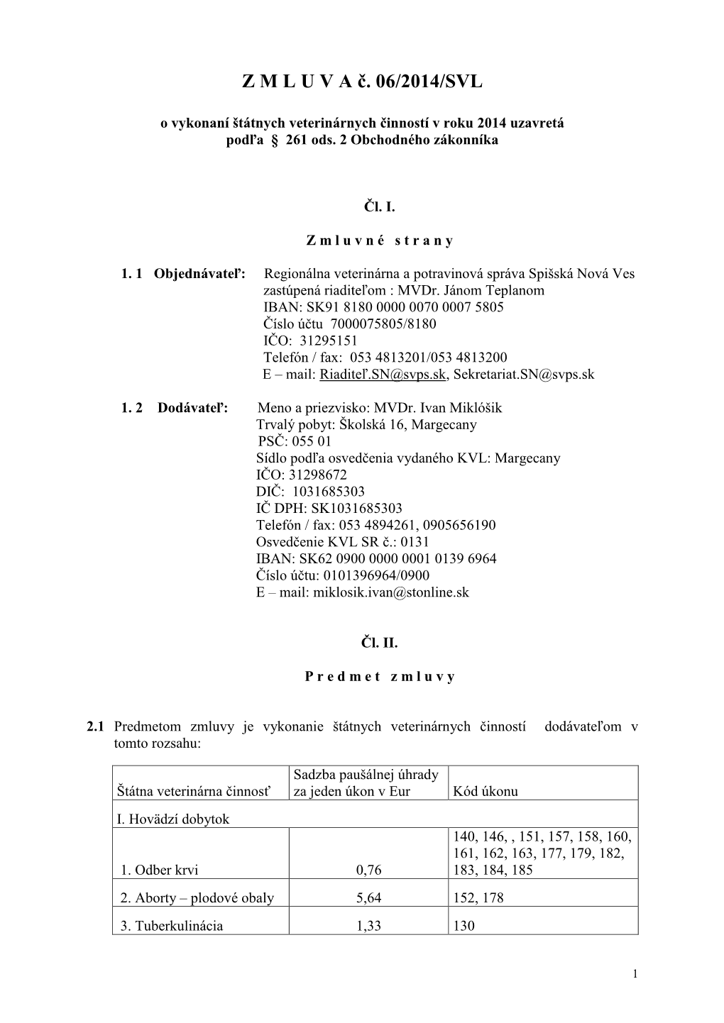 Zmluva Č. 06/2014/SVL O Vykonaní Štátnych Veterinárnych Činností V Roku 2014