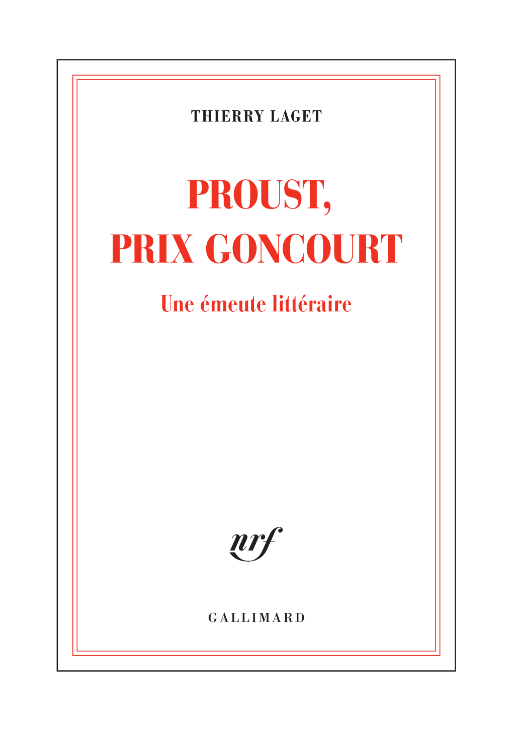 PROUST, PRIX GONCOURT Une Émeute Littéraire