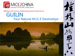 GUILIN Your Natural M.I.C.E Destination Guilin Why MICE 2 Guilin Guilin Is Regarded As One of the Most Picturesque Cities in China