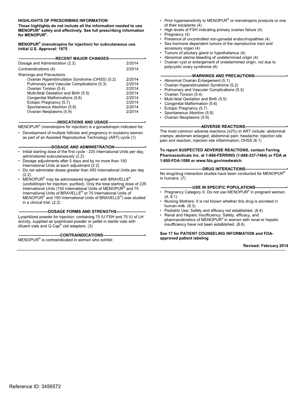 MENOPUR® Or Menotropins Products Or One These Highlights Do Not Include All the Information Needed to Use of Their Excipients (4) MENOPUR® Safely and Effectively