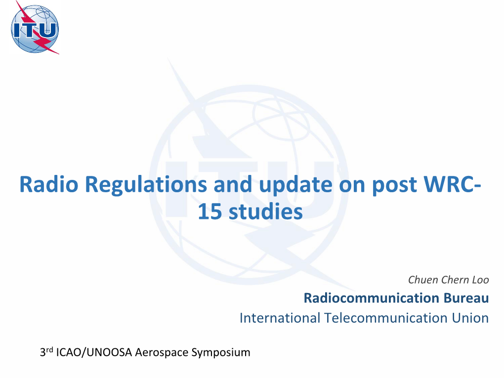 Radio Regulations and Update on Post WRC- 15 Studies